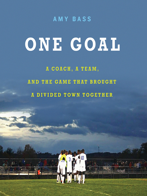 Title details for One Goal by Amy Bass - Available